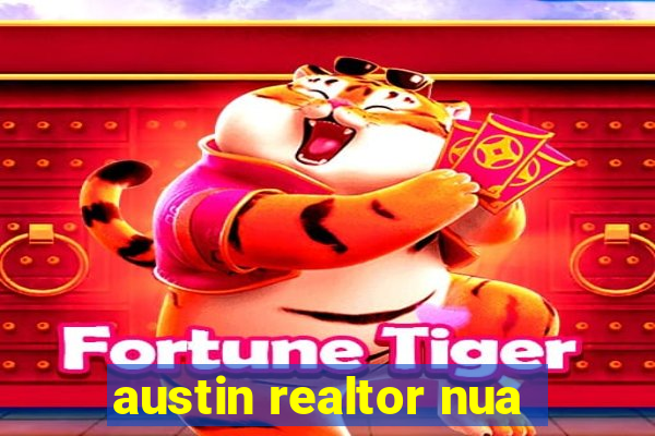 austin realtor nua